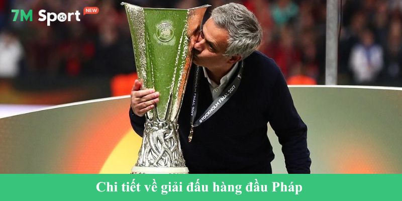 VĐQG Pháp Chi tiết về giải đấu hàng đầu Pháp