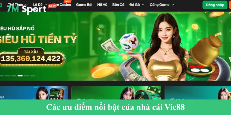 Các ưu điểm nổi bật của nhà cái Vic88