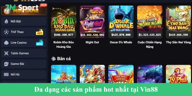 Đa dạng các sản phẩm hot nhất tại Vin88