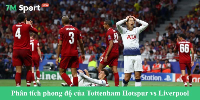 Phân tích phong độ của Tottenham Hotspur vs Liverpool