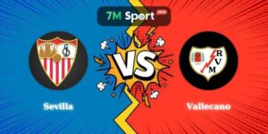 Soi Kèo Sevilla Vs Vallecano 00h30 09/03 La Liga
